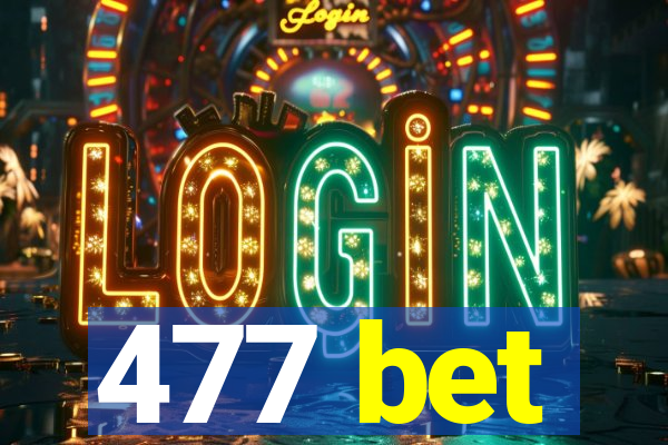 477 bet